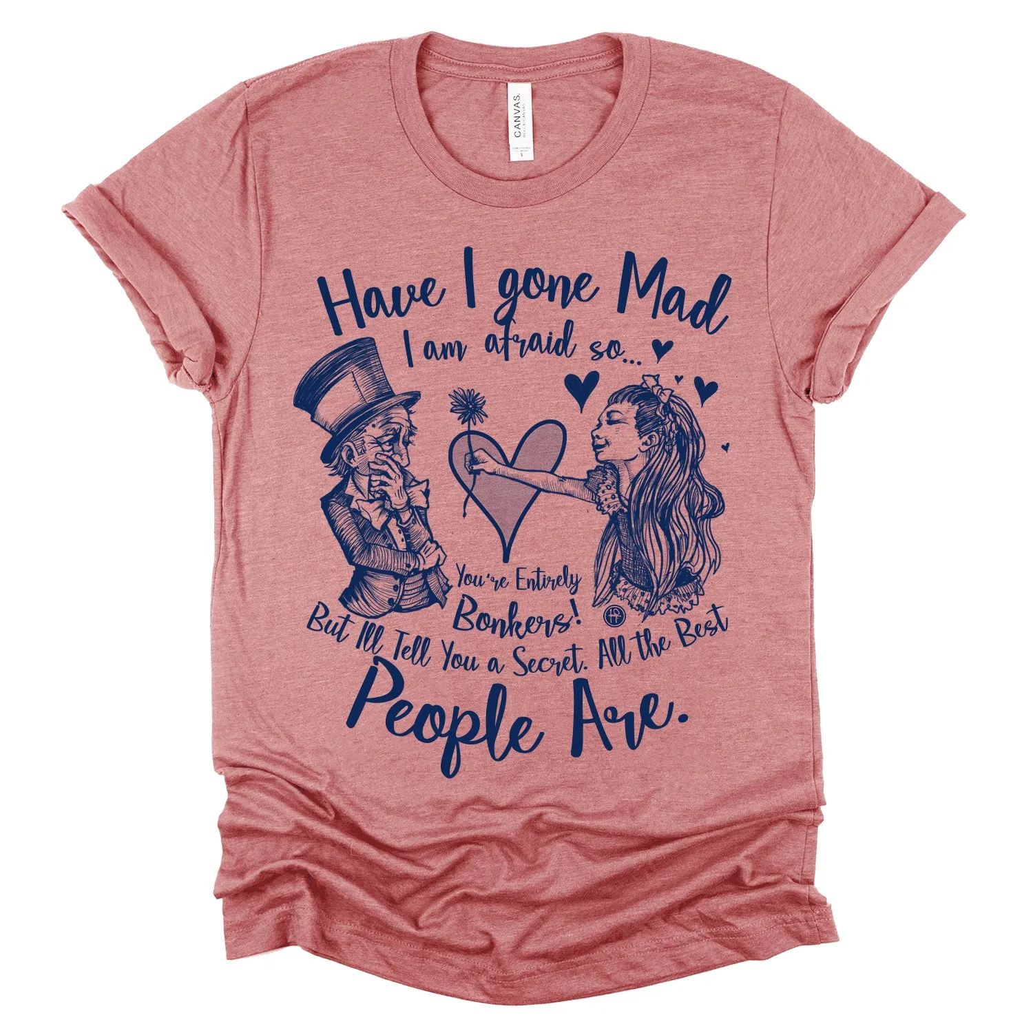 Alice in the Wonderland: Have I Gone Mad? T-Shirt