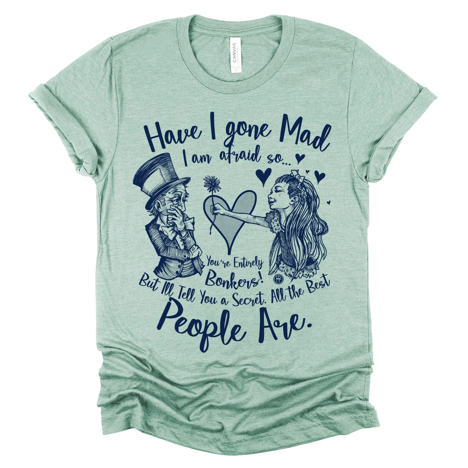 Alice in the Wonderland: Have I Gone Mad? T-Shirt