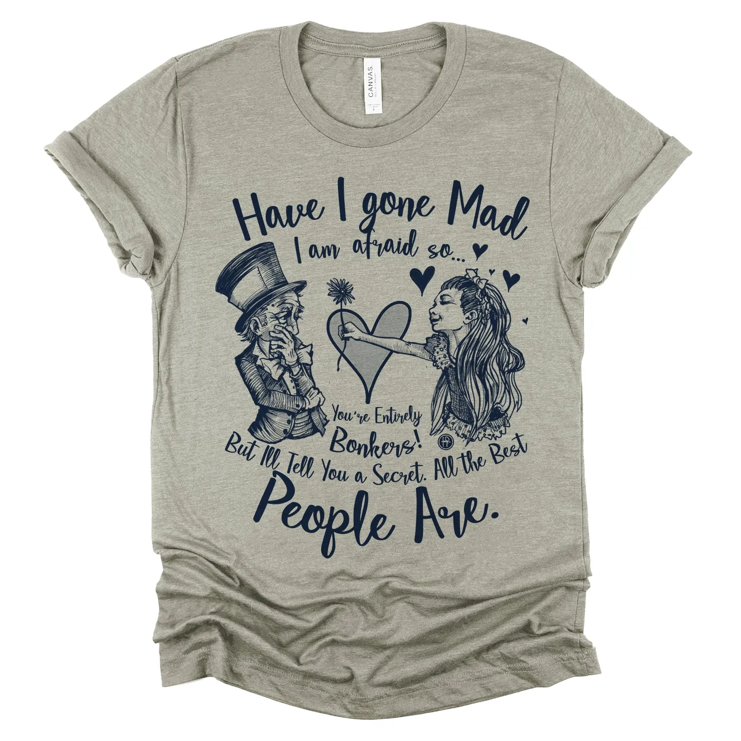 Alice in the Wonderland: Have I Gone Mad? T-Shirt