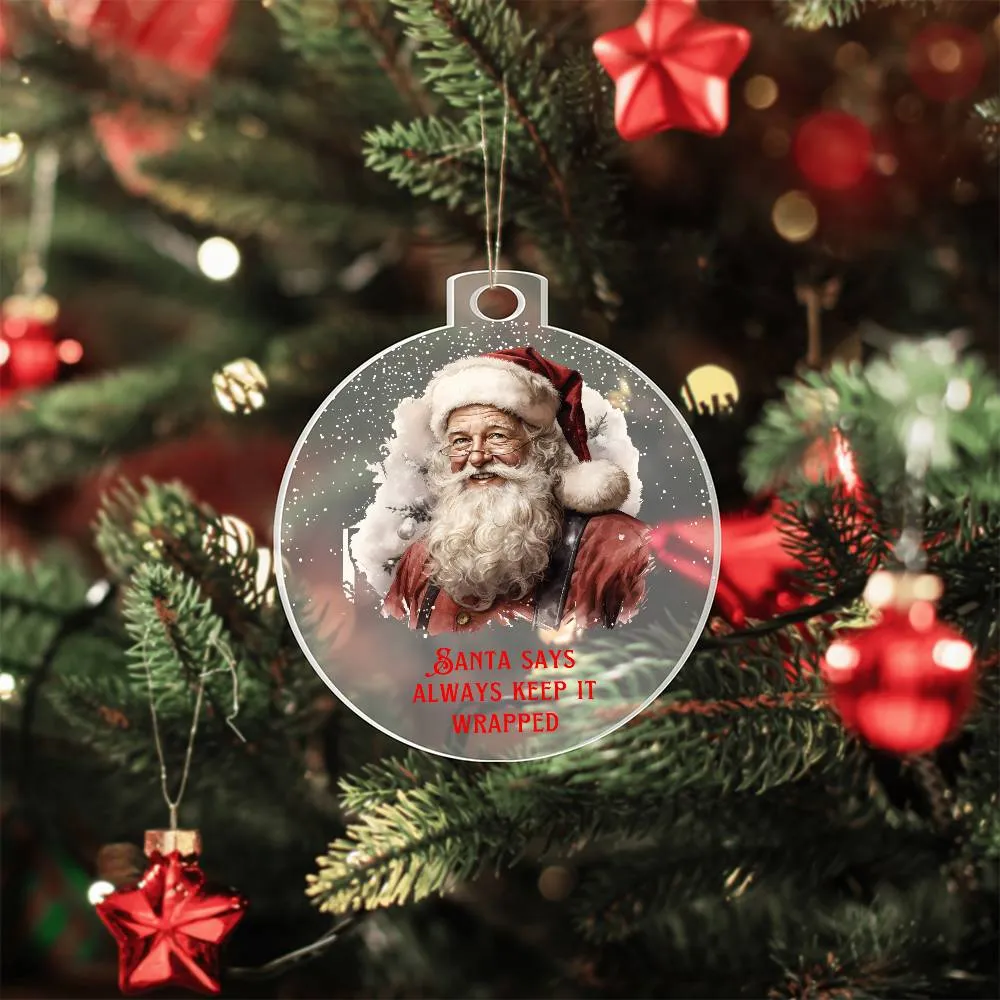 Santa Says Always Keep it Wrapped Sarcastic Dirty Santa Funny Christmas Acrylic Round Ornament